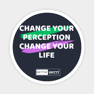 Change Your Perception Change Your Life Magnet
